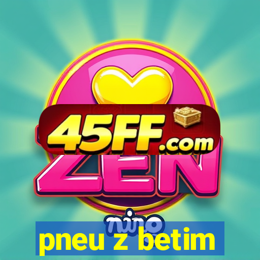 pneu z betim